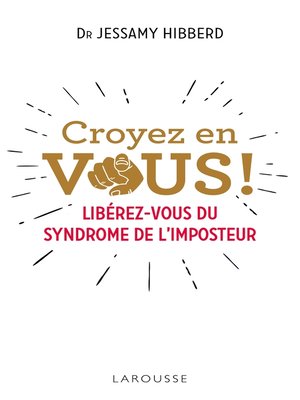 cover image of Croyez en vous ! Liberez-vous du syndrome de l'imposteur